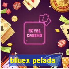 blluex pelada